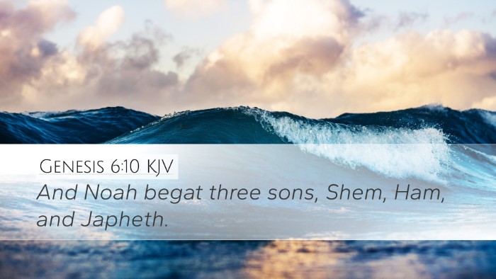 Genesis 6:10 Bible Commentary