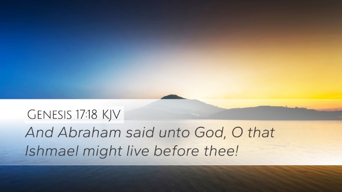 Genesis 17:18 Bible Commentary