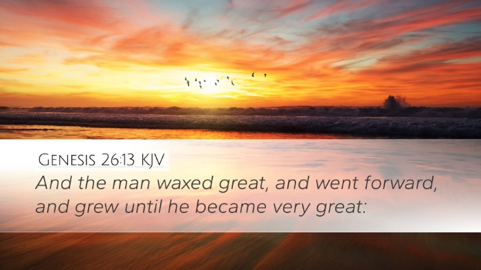 Genesis 26:13 Bible Commentary