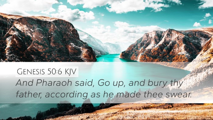 Genesis 50:6 Bible Commentary