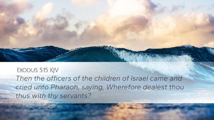 Exodus 5:15 Bible Commentary