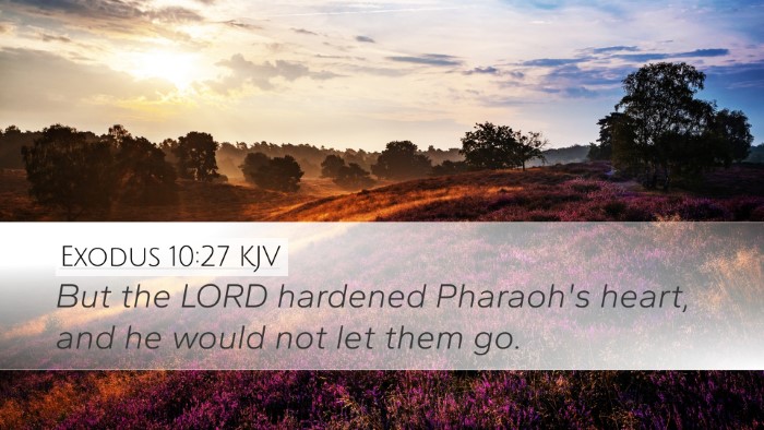 Exodus 10:27 Bible Commentary