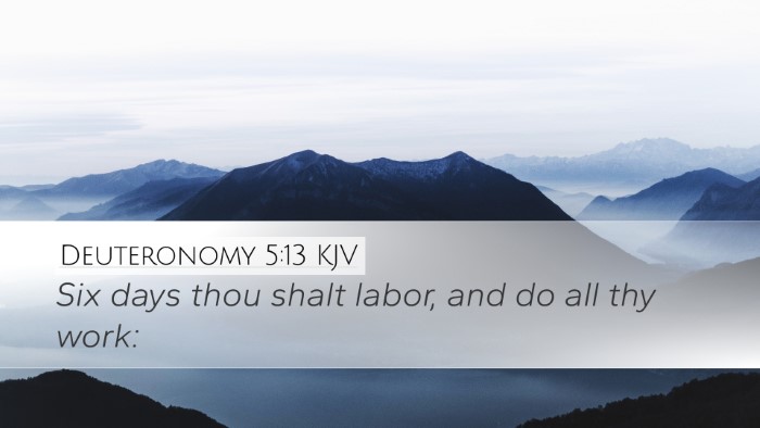 Deuteronomy 5:13 Bible Commentary