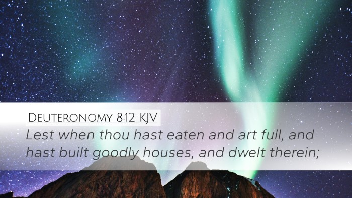 Deuteronomy 8:12 Bible Commentary