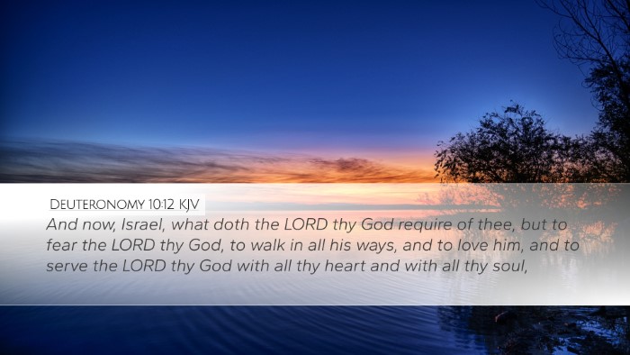 Deuteronomy 10:12 Bible Commentary