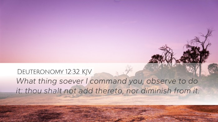 Deuteronomy 12:32 Bible Commentary