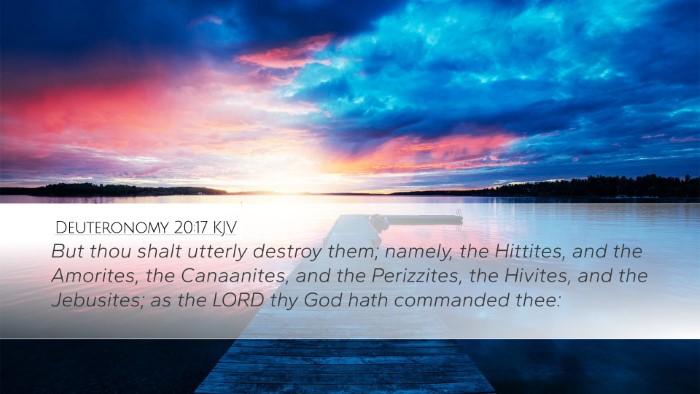 Deuteronomy 20:17 Bible Commentary