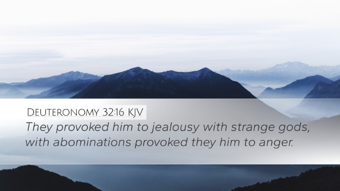 Deuteronomy 32:16 Bible Commentary