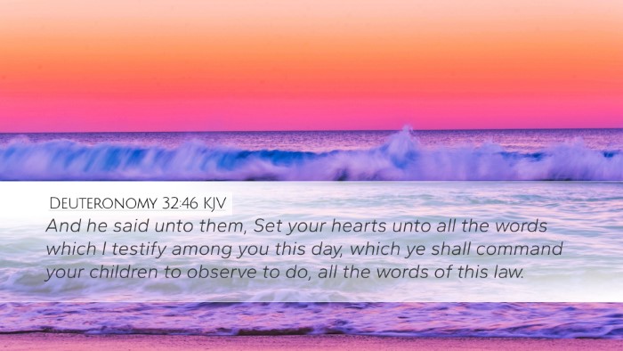 Deuteronomy 32:46 Bible Commentary