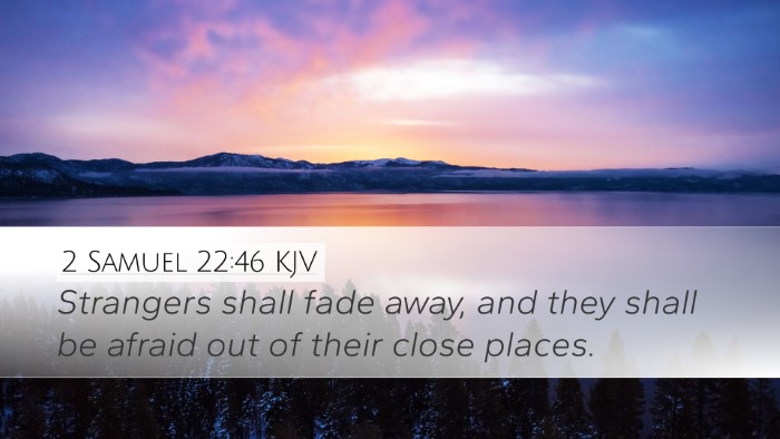 2 Samuel 22:46 Bible Commentary