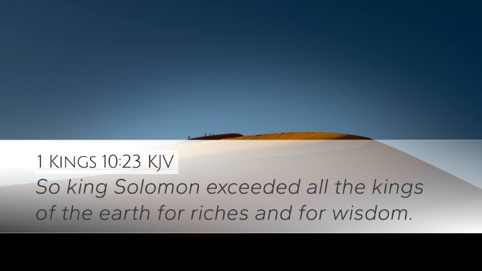 1 Kings 10:23 Bible Commentary