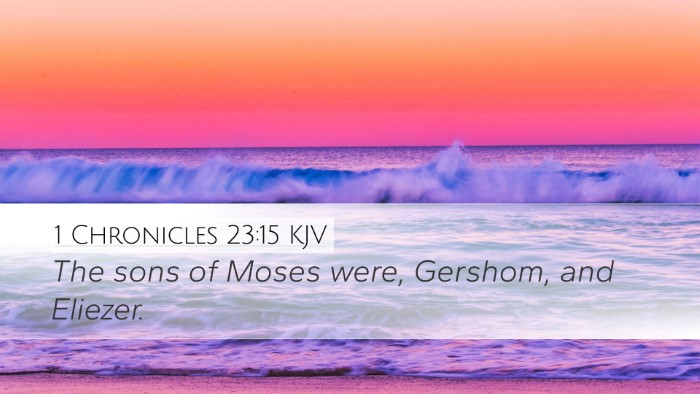 1 Chronicles 23:15 Bible Commentary