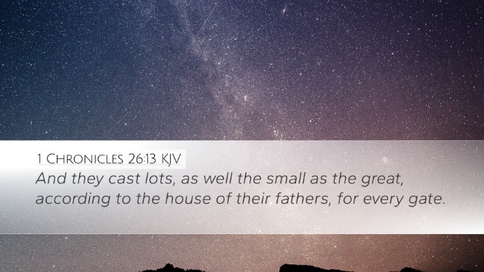 1 Chronicles 26:13 Bible Commentary