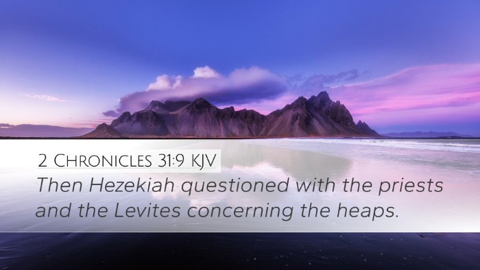 2 Chronicles 31:9 Bible Commentary