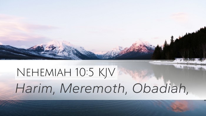 Nehemiah 10:5 Bible Commentary