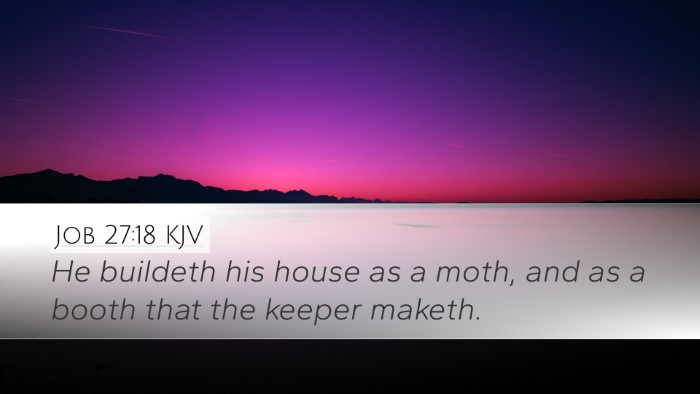 Job 27:18 Bible Commentary