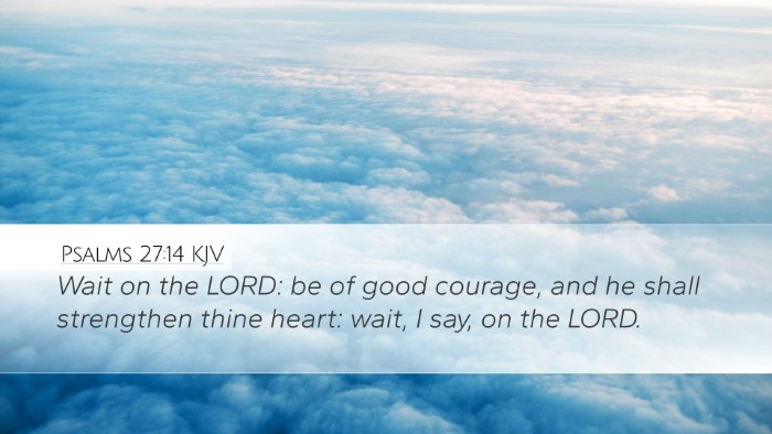 Psalms 27:14 Bible Commentary