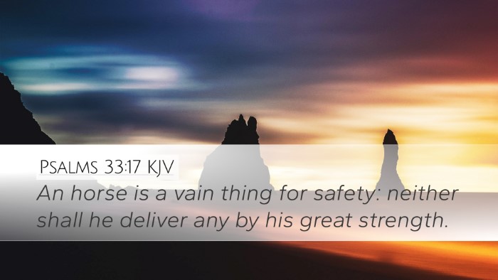 Psalms 33:17 Bible Commentary