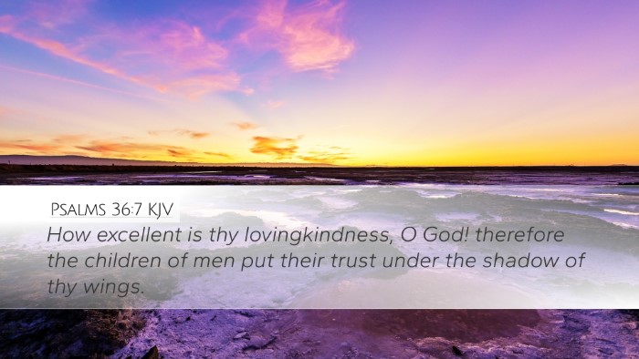 Psalms 36:7 Bible Commentary