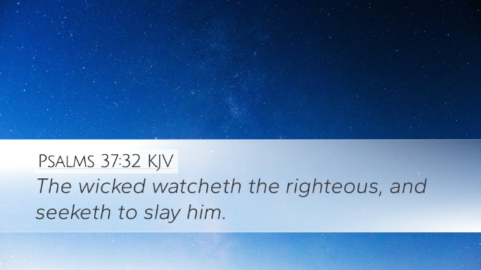 Psalms 37:32 Bible Commentary