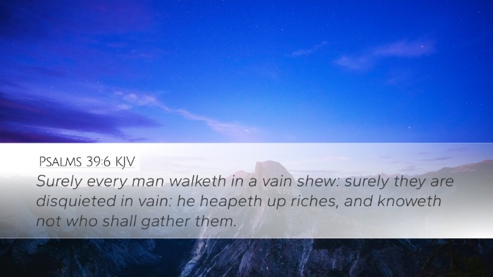 Psalms 39:6 Bible Commentary