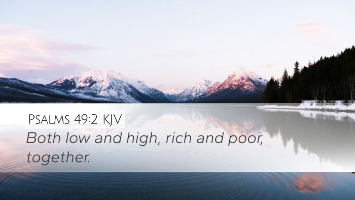 Psalms 49:2 Bible Commentary