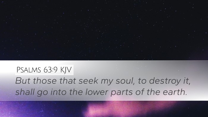 Psalms 63:9 Bible Commentary