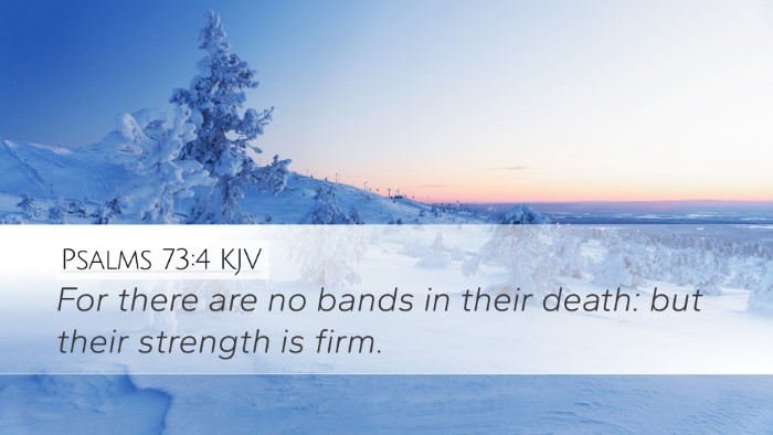 Psalms 73:4 Bible Commentary