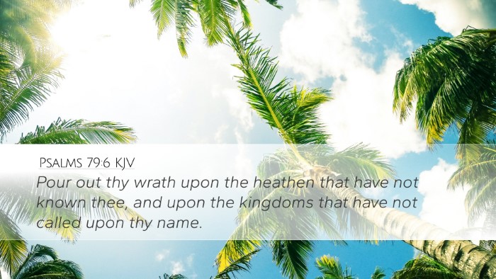 Psalms 79:6 Bible Commentary