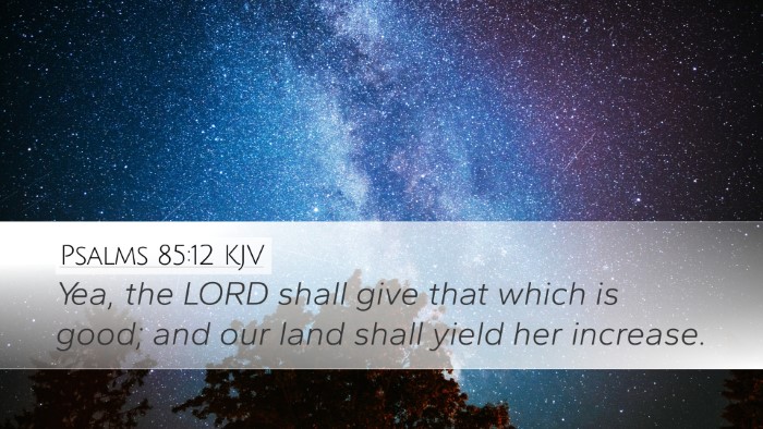 Psalms 85:12 Bible Commentary