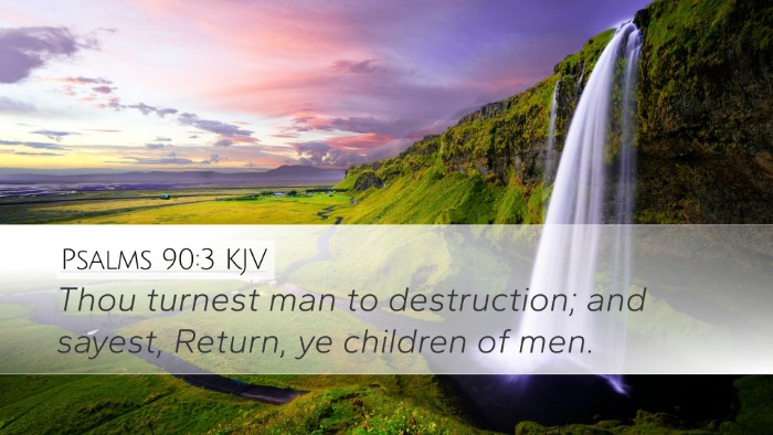 Psalms 90:3 Bible Commentary