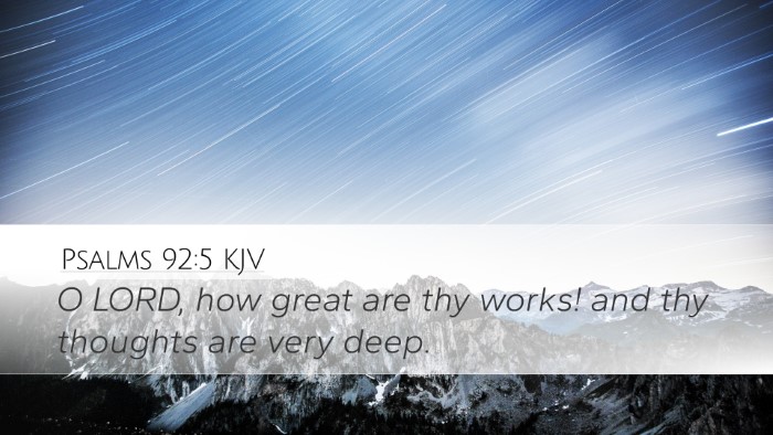 Psalms 92:5 Bible Commentary