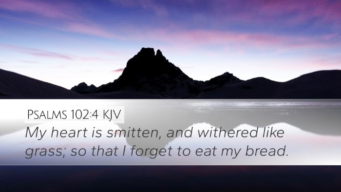 Psalms 102:4 Bible Commentary