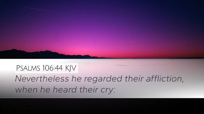 Psalms 106:44 Bible Commentary