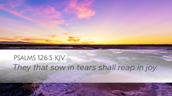 Psalms 126:5 Bible Commentary