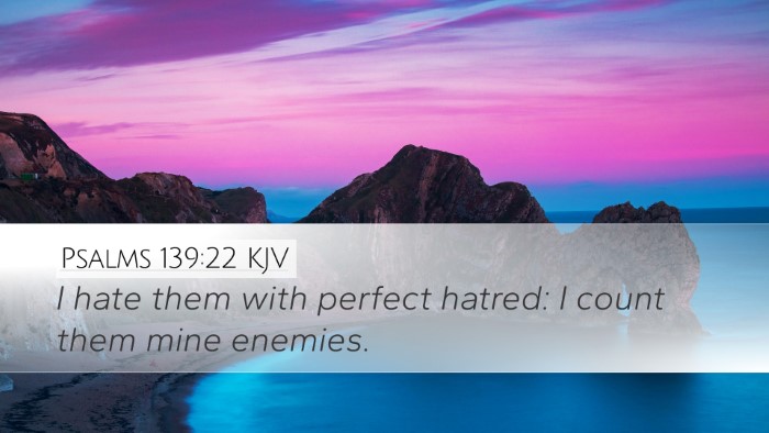 Psalms 139:22 Bible Commentary