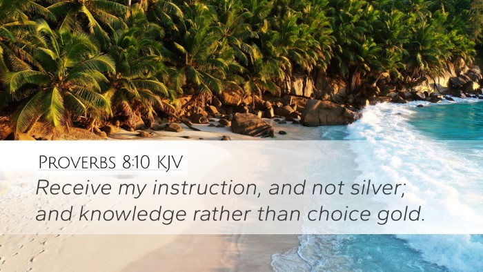 Proverbs 8:10 Bible Commentary