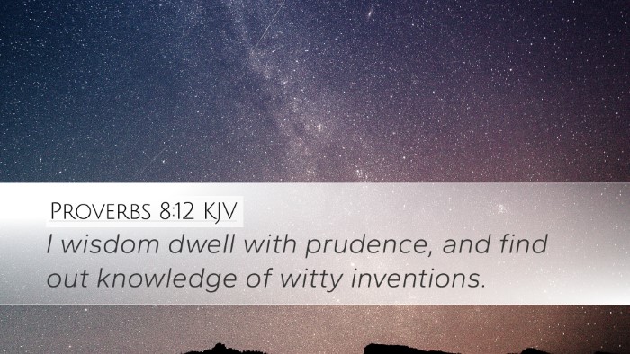 Proverbs 8:12 Bible Commentary