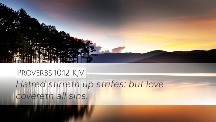 Proverbs 10:12 Bible Commentary