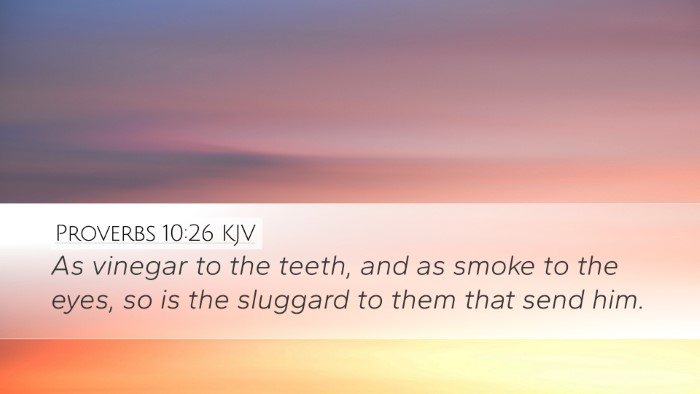 Proverbs 10:26 Bible Commentary