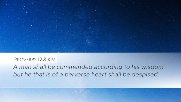 Proverbs 12:8 Bible Commentary