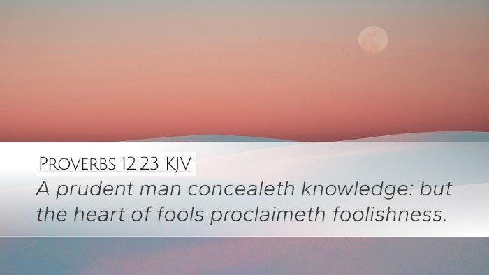 Proverbs 12:23 Bible Commentary