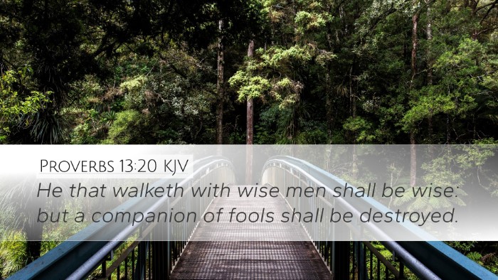 Proverbs 13:20 Bible Commentary