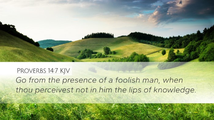 Proverbs 14:7 Bible Commentary