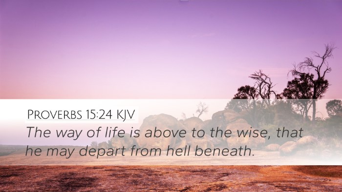 Proverbs 15:24 Bible Commentary