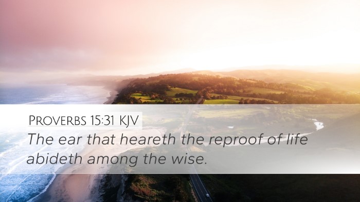 Proverbs 15:31 Bible Commentary