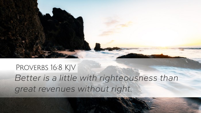 Proverbs 16:8 Bible Commentary