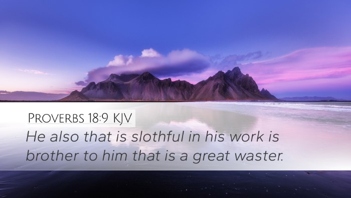 Proverbs 18:9 Bible Commentary