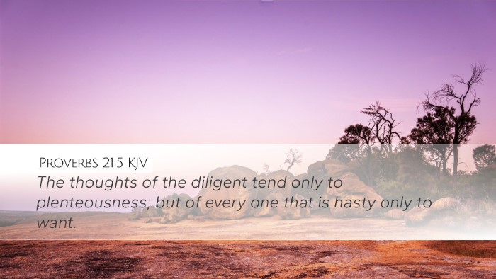 Proverbs 21:5 Bible Commentary