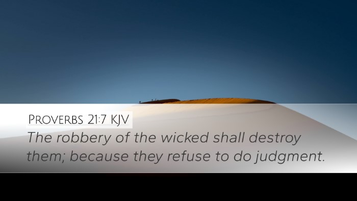 Proverbs 21:7 Bible Commentary